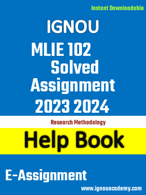 IGNOU MLIE 102 Solved Assignment 2023 2024